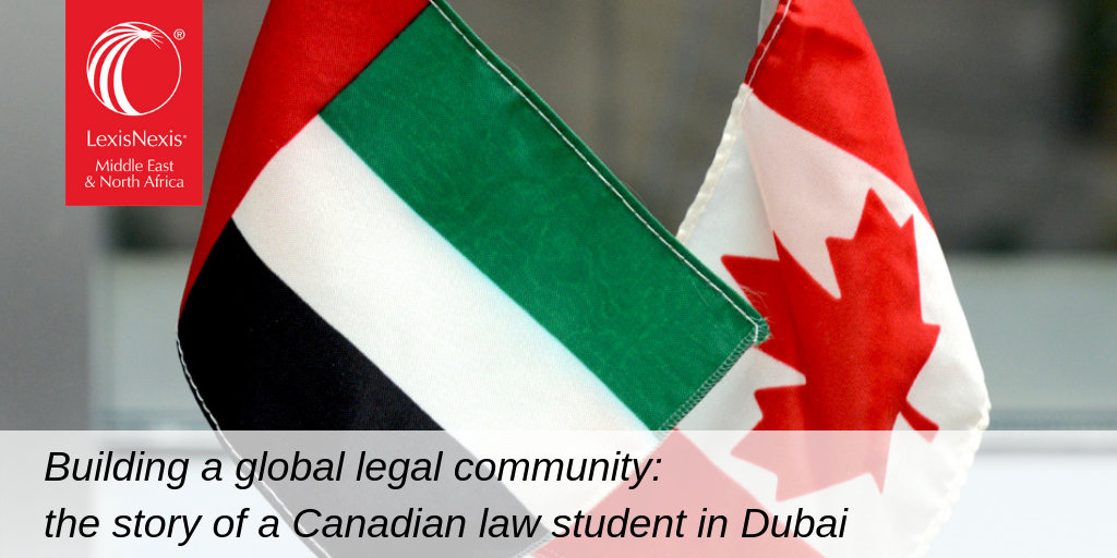 Interview – Building a global legal community: the story of a Canadian law student in Dubai