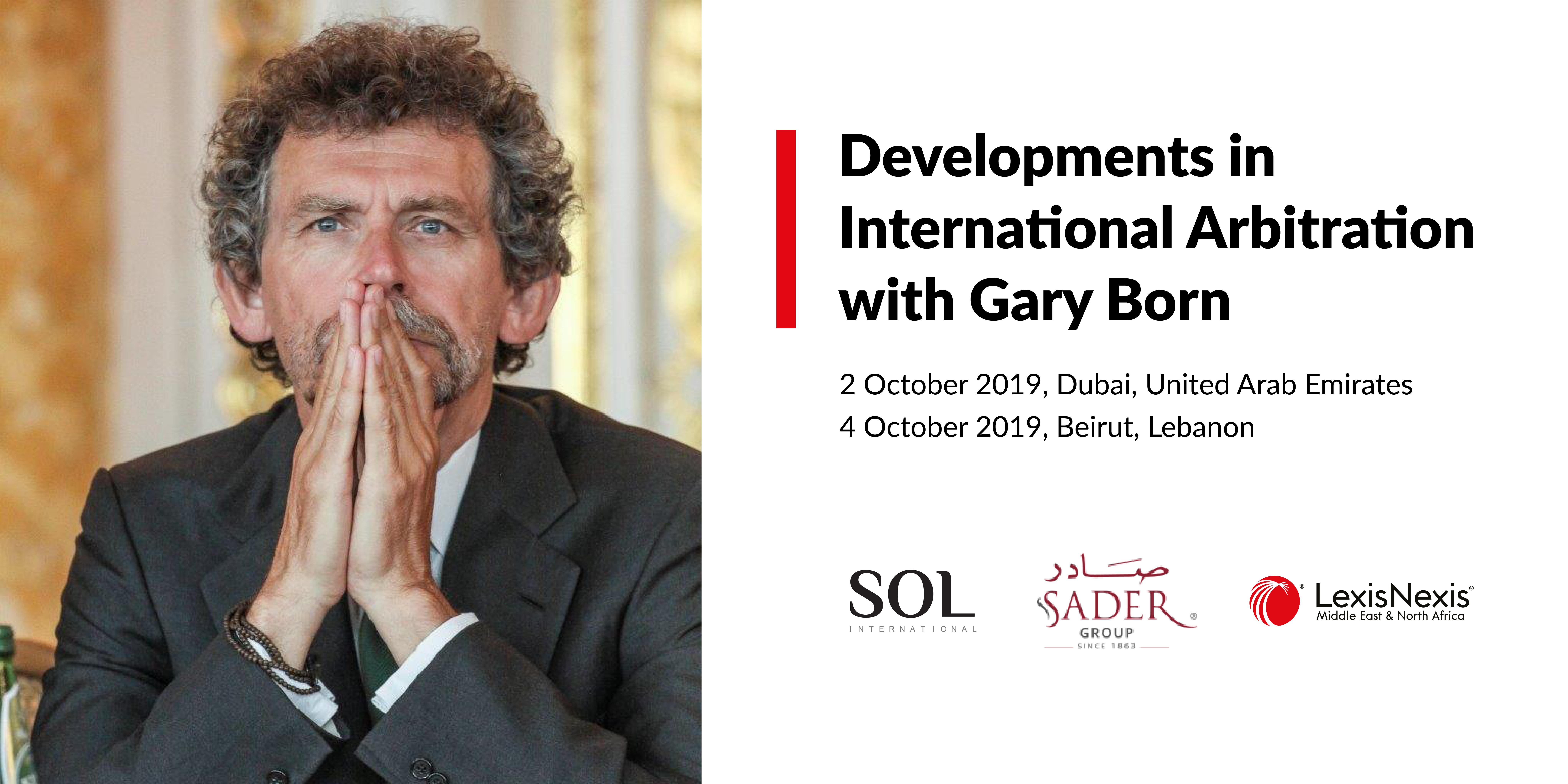 Developments in International Arbitration with Gary Born: Dubai Edition – 2 October 2019