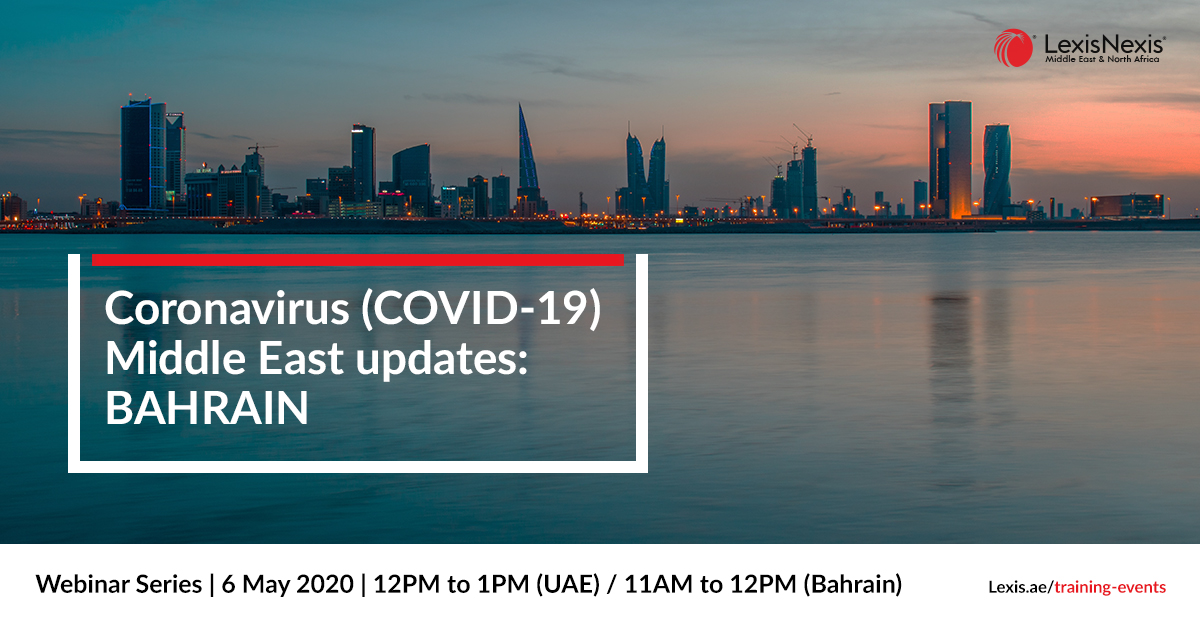Webinar: Coronavirus (COVID-19) Middle East Updates | Bahrain | 21 April 2020 Webinar: Coronavirus (COVID-19) Middle East Updates | Bahrain | 21 April 2020