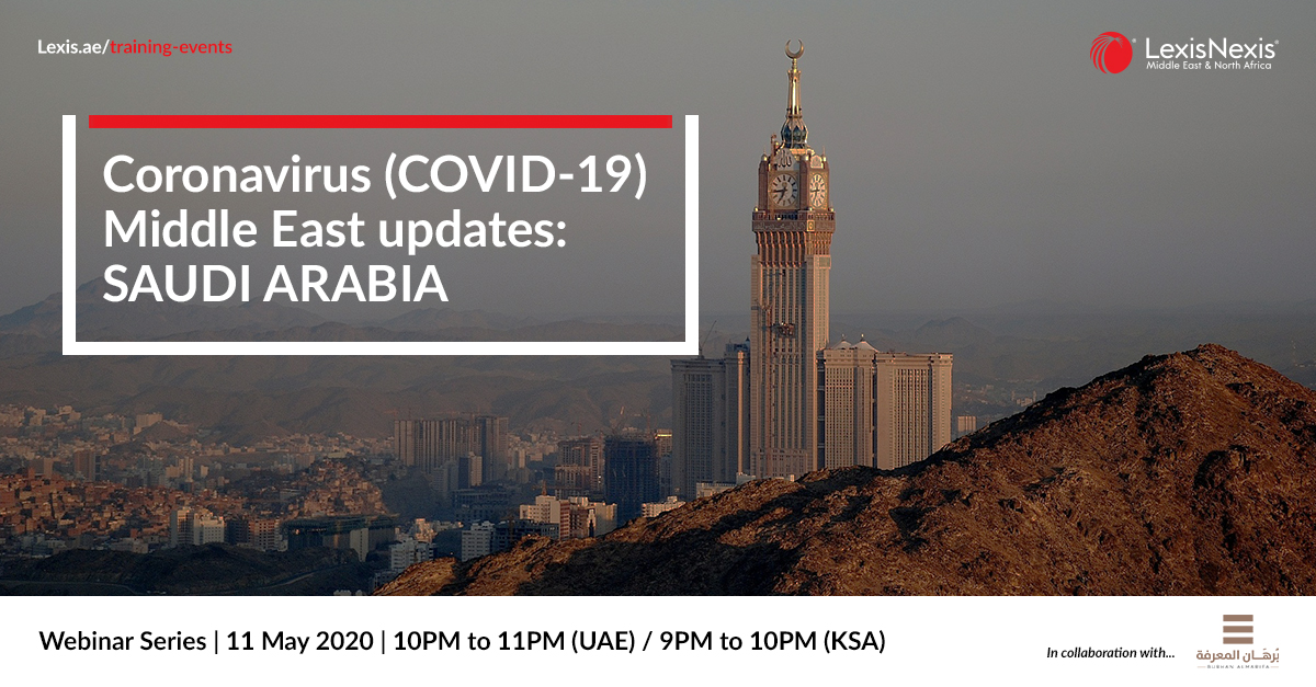 Webinar: Coronavirus (COVID-19) Middle East Updates | Saudi Arabia | 18 May 2020 – 2nd Edition Webinar: Coronavirus (COVID-19) Middle East Updates | Saudi Arabia | 18 May 2020 – 2nd Edition