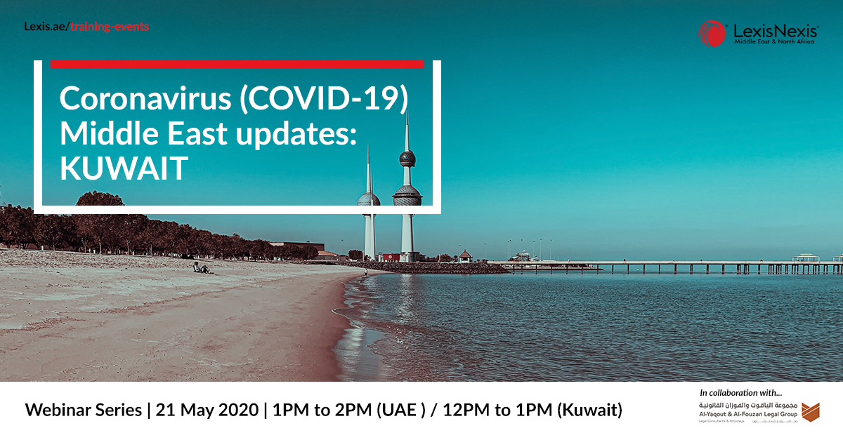 Webinar: Coronavirus (COVID-19) Middle East Updates | Kuwait | 21 May 2020 – 2nd Edition Webinar: Coronavirus (COVID-19) Middle East Updates | Kuwait | 21 May 2020 – 2nd Edition