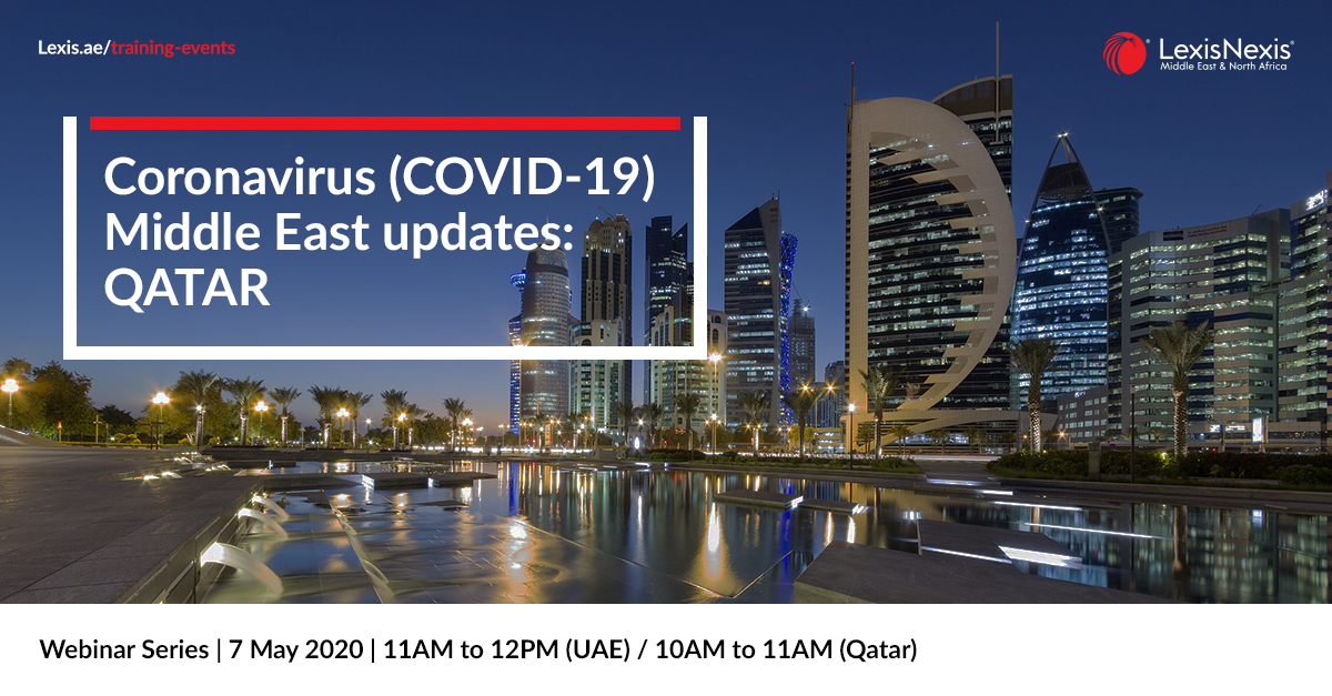 Webinar: Coronavirus (COVID-19) Middle East Updates | Qatar | 7 May 2020 – 2nd Edition Webinar: Coronavirus (COVID-19) Middle East Updates | Qatar | 7 May 2020 – 2nd Edition