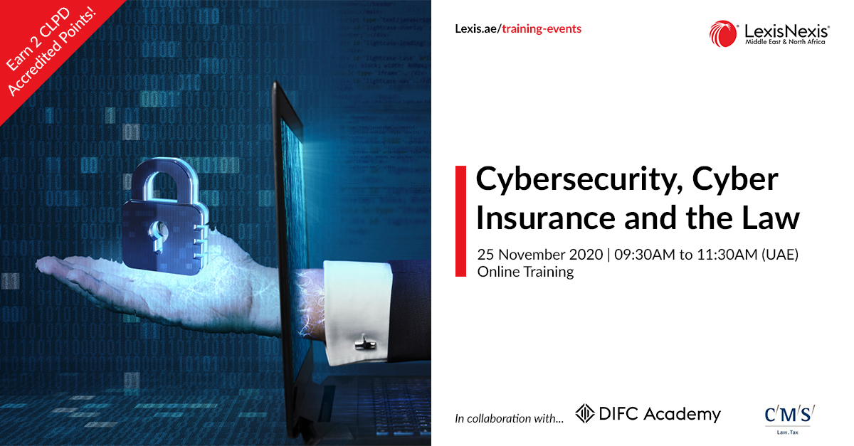 Cybersecurity, Cyber Insurance and the Law | Online Training | 25 November 2020 | 09:30AM to 11:30AM Cybersecurity, Cyber Insurance and the Law | Online Training | 25 November 2020 | 09:30AM to 11:30AM