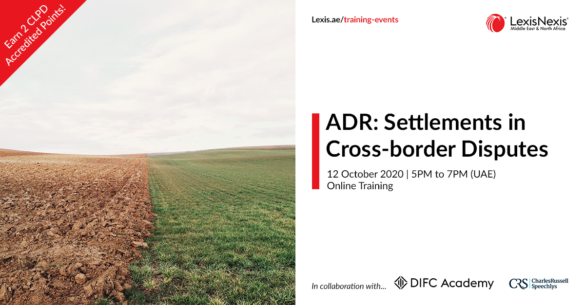 ADR: Settlements in Cross-border Disputes | Online Training | 12 October 2020 | 5PM to 7PM ADR: Settlements in Cross-border Disputes | Online Training | 12 October 2020 | 5PM to 7PM