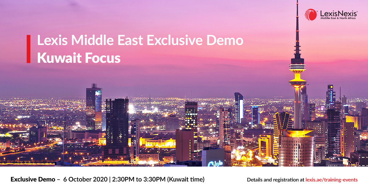 Lexis Middle East Exclusive Demo | Kuwait Focus | 6 October 2020 | 2:30PM to 3:30PM (Kuwait time)