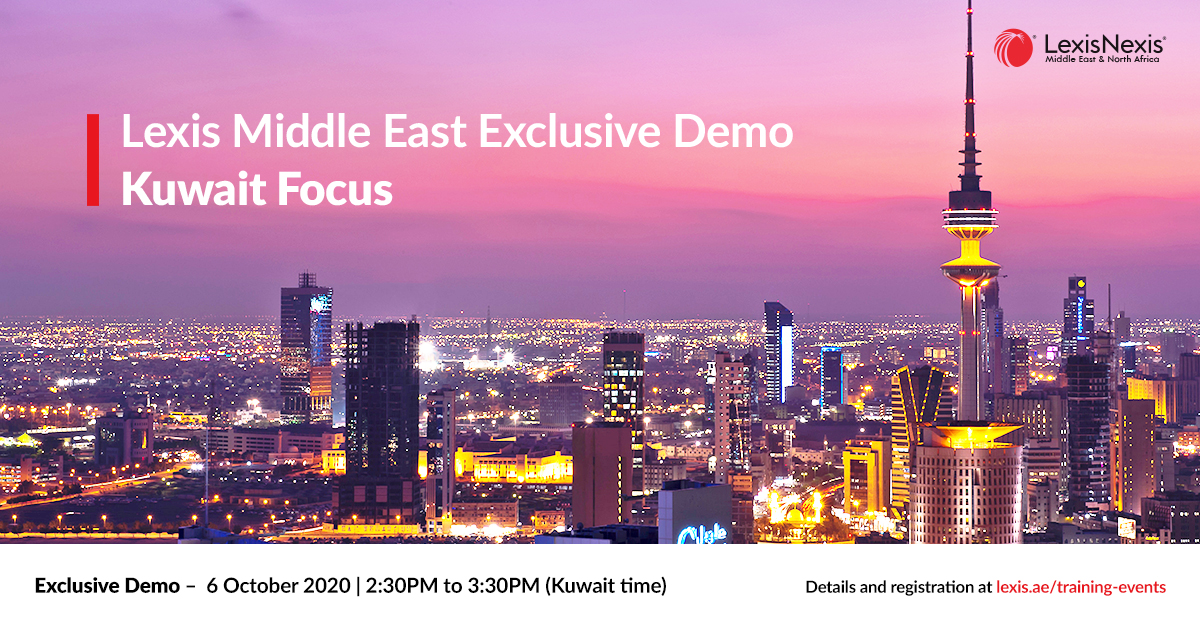 Lexis Middle East Exclusive Demo | Kuwait Focus | 6 October 2020 | 2:30PM to 3:30PM (Kuwait time) Lexis Middle East Exclusive Demo | Kuwait Focus | 6 October 2020 | 2:30PM to 3:30PM (Kuwait time)