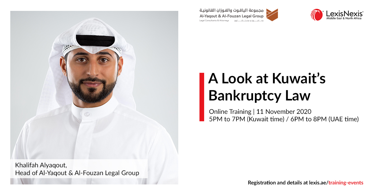 A Look at Kuwait’s Bankruptcy Law | Online Training | 11 November 2020 | 5PM to 7PM (Kuwait) / 6PM to 8PM (UAE) A Look at Kuwait’s Bankruptcy Law | Online Training | 11 November 2020 | 5PM to 7PM (Kuwait) / 6PM to 8PM (UAE)