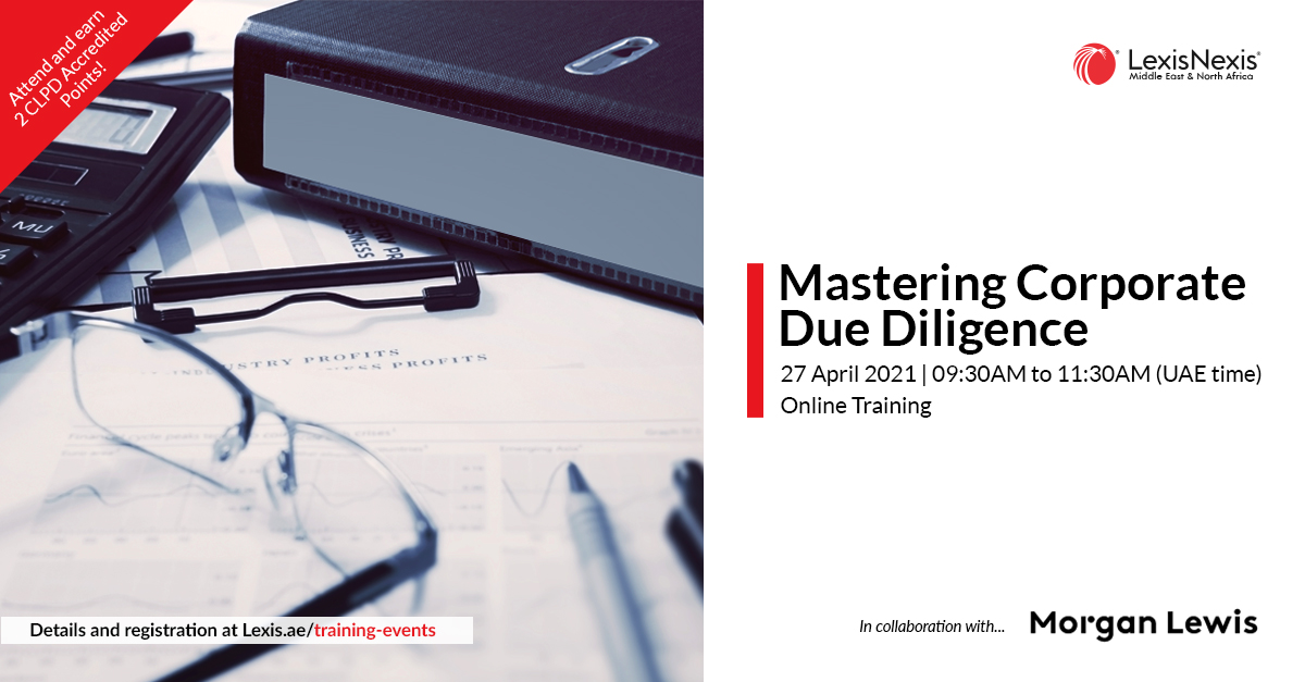 Mastering Corporate Due Diligence | Online Training | 27 April 2021 | 09:30AM to 11:30AM (UAE time) Mastering Corporate Due Diligence | Online Training | 27 April 2021 | 09:30AM to 11:30AM (UAE time)