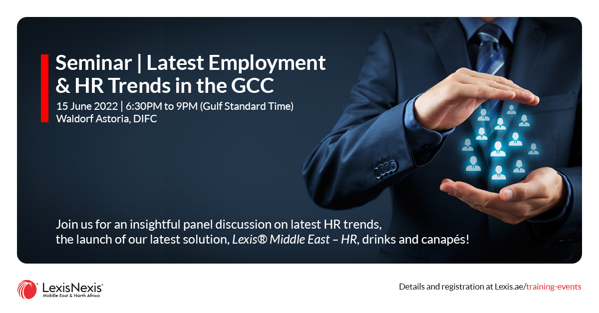 Seminar | Latest Employment & HR Trends in the GCC | 15 June 2022 | 6:30PM to 9PM (Gulf Standard Time) Seminar | Latest Employment & HR Trends in the GCC | 15 June 2022 | 6:30PM to 9PM (Gulf Standard Time)