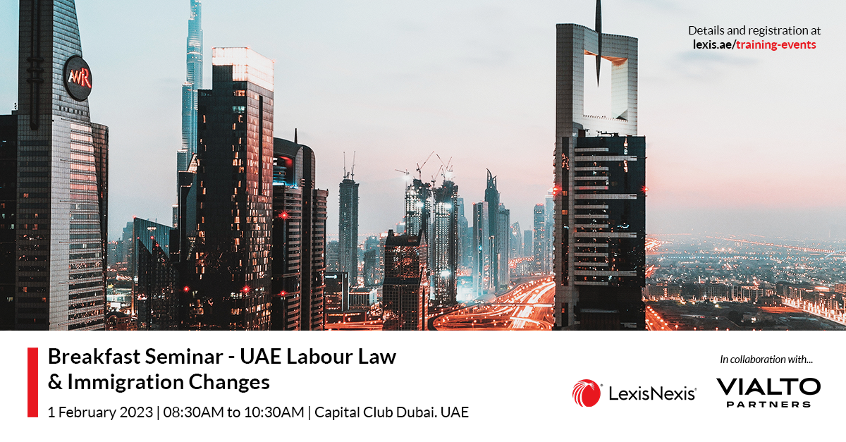 UAE Labour Law & Immigration Changes, and an Introduction to Vialto Partners | 1 February 2023 | 8:30AM to 10:30AM (UAE time) | Capital Club Dubai, UAE