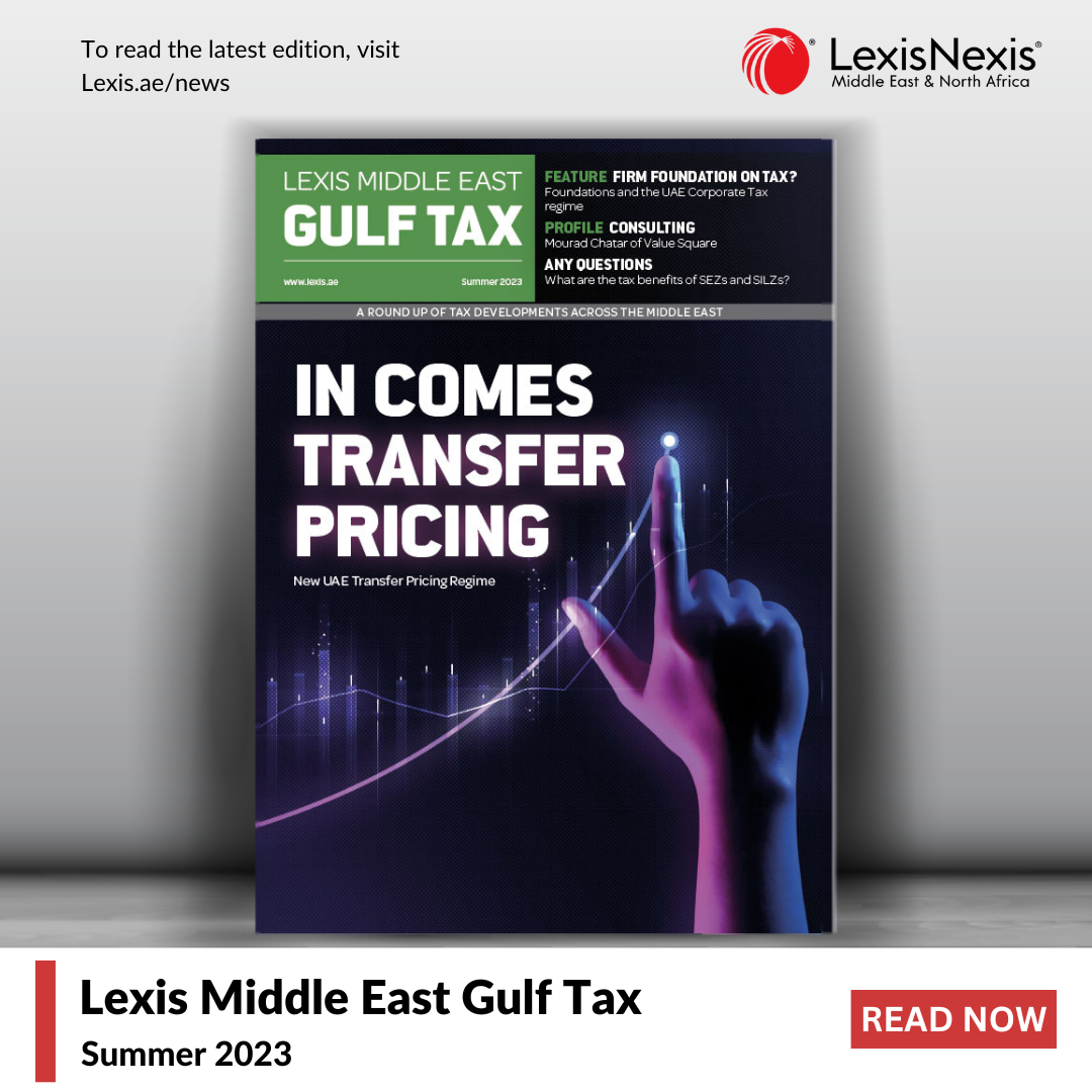 Elevate Your Tax Expertise with the Exciting New Summer 2023 Edition of Lexis Middle East Gulf Tax!