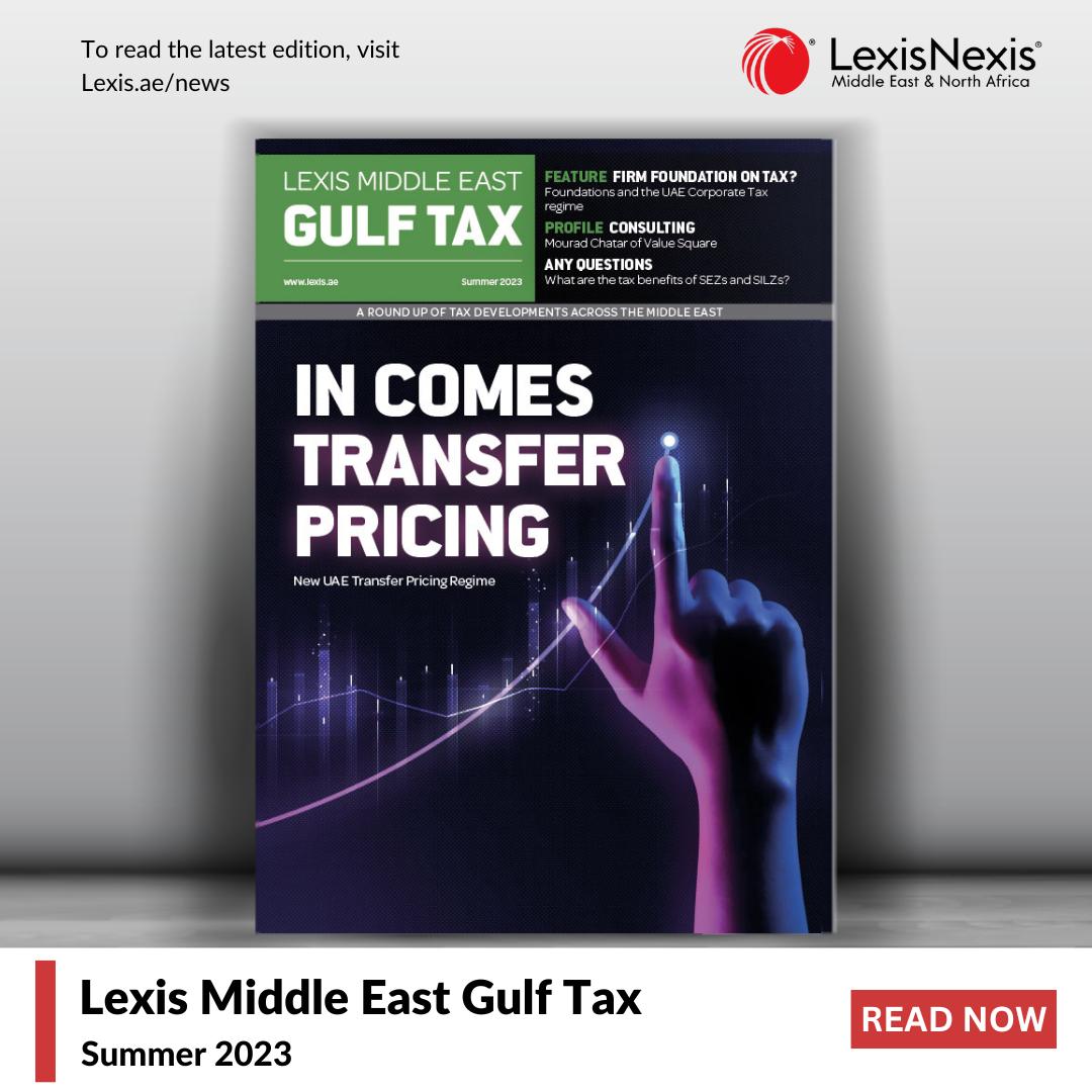 Elevate Your Tax Expertise with the Exciting New Summer 2023 Edition of Lexis Middle East Gulf Tax! Elevate Your Tax Expertise with the Exciting New Summer 2023 Edition of Lexis Middle East Gulf Tax!