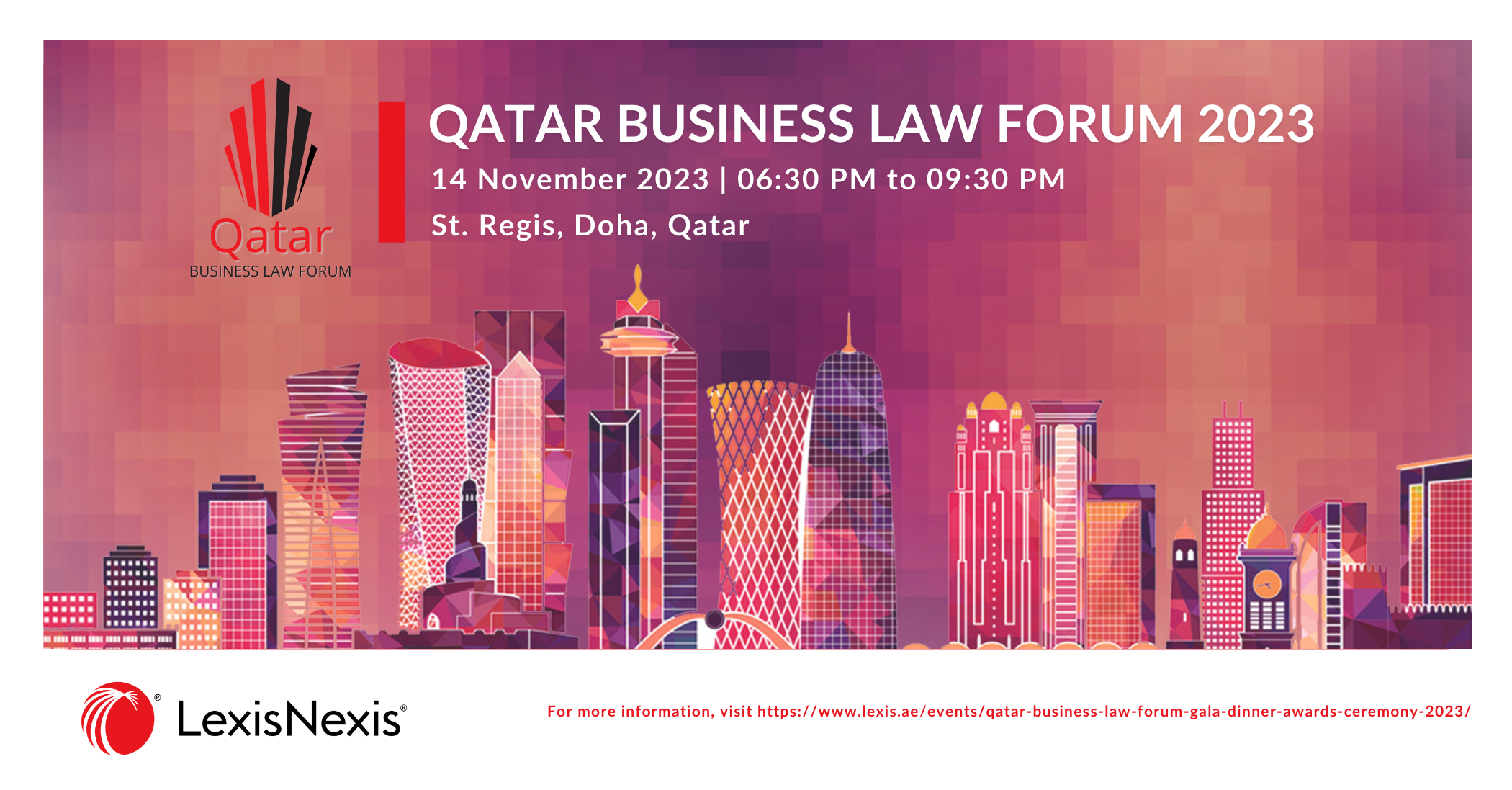 Qatar Business Law Forum – Gala Dinner & Awards Ceremony 2023 – 8th Edition | 14 November 2023 | 6:30PM to 9:30PM (Qatar Time) Qatar Business Law Forum – Gala Dinner & Awards Ceremony 2023 – 8th Edition | 14 November 2023 | 6:30PM to 9:30PM (Qatar Time)