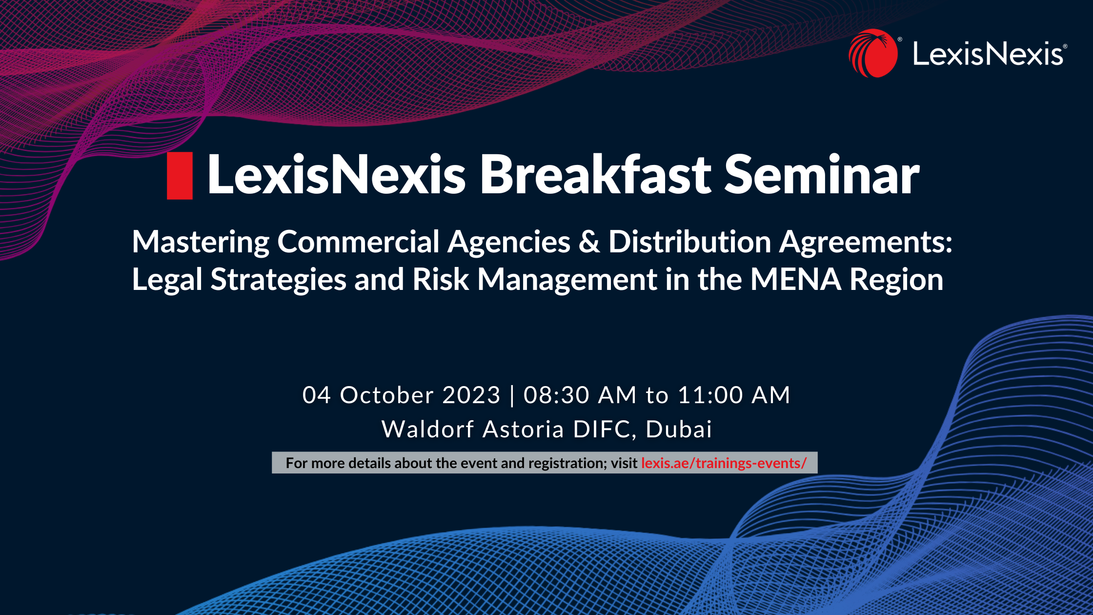 LexisNexis Breakfast Seminar | 4th of October | 08:30 AM – 11:00 AM | Waldorf Astoria DIFC LexisNexis Breakfast Seminar | 4th of October | 08:30 AM – 11:00 AM | Waldorf Astoria DIFC
