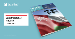Lexis Middle East HR Alert – October 2023 Edition Lexis Middle East HR Alert – October 2023 Edition