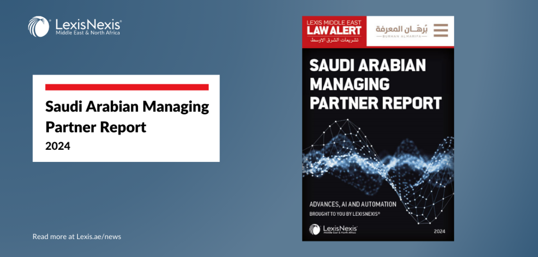 Lexis Middle East – Saudi Arabian Managing Partner Report 2024 Edition