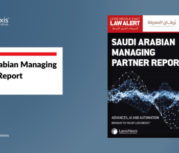 Lexis Middle East – Saudi Arabian Managing Partner Report 2024 Edition