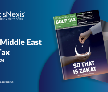Lexis Middle East Gulf Tax – Autumn 2024 Edition