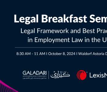 
        
            Expired
        LexisNexis Breakfast Seminar – Legal Framework and Best Practices in Employment Law in the UAE | 8 October 2024 | 8:30 AM to 11 AM | Waldorf Astoria DIFC