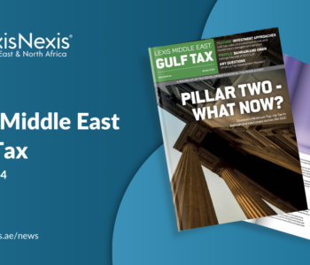 Lexis Middle East Gulf Tax – Winter 2024 Edition