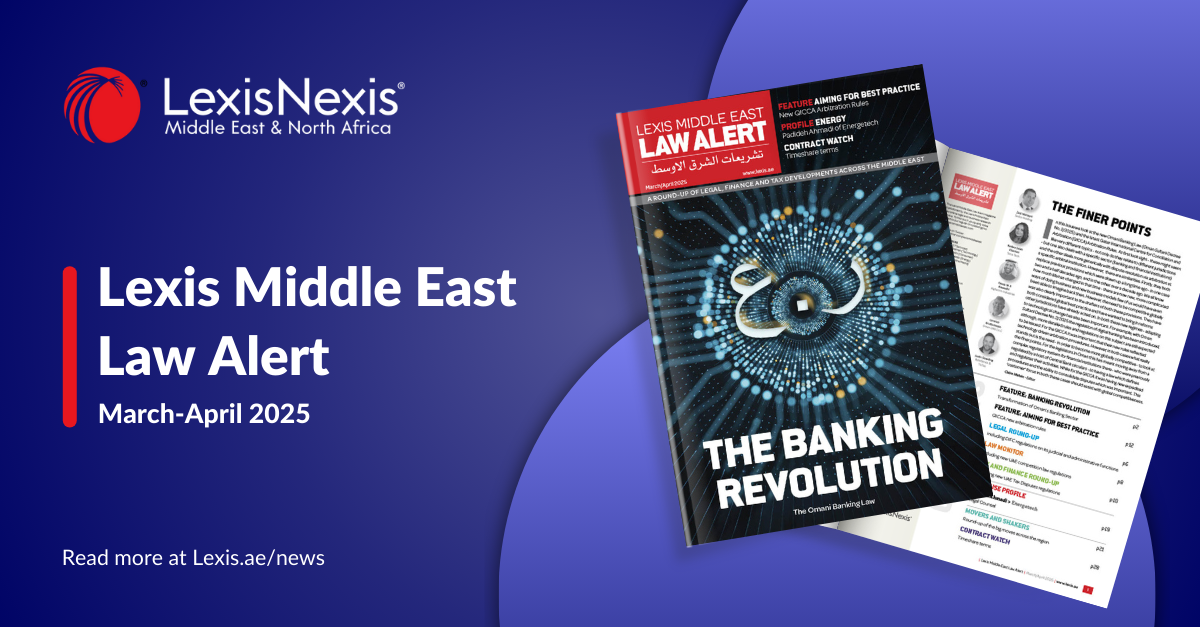 Lexis Middle East Law Alert: May-June 2025 Edition