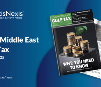 Lexis Middle East Gulf Tax – Summer 2025 Edition