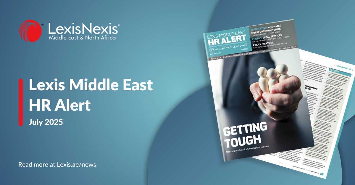 Lexis Middle East HR Alert – July 2025 Edition Lexis Middle East HR Alert – July 2025 Edition