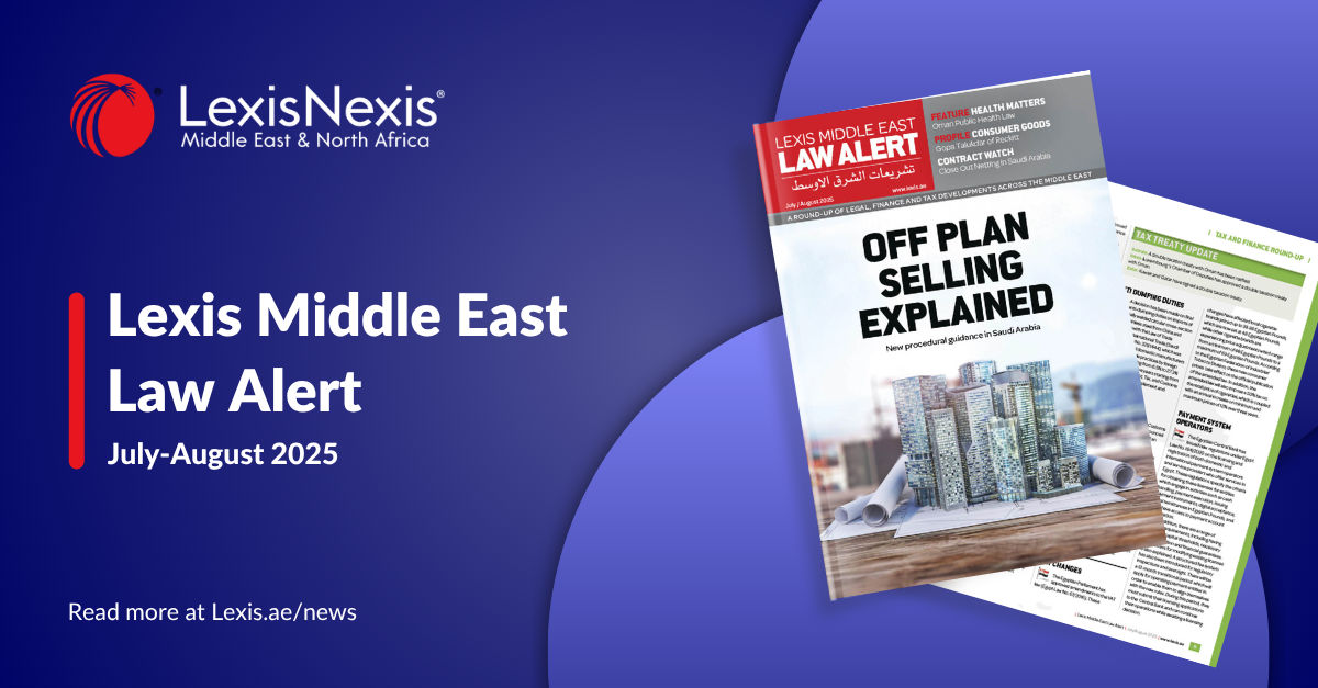 Lexis Middle East Law Alert: July-August 2025 Edition